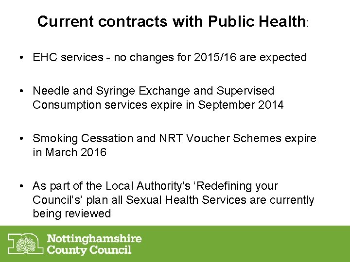 Current contracts with Public Health: • EHC services - no changes for 2015/16 are