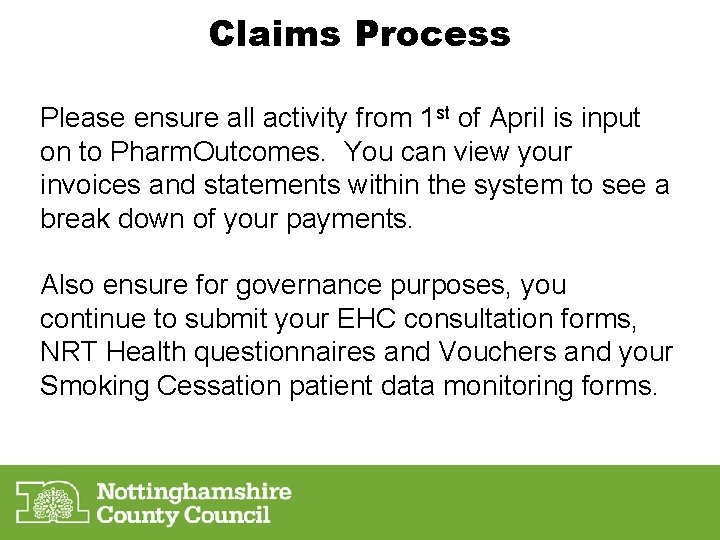 Claims Process Please ensure all activity from 1 st of April is input on