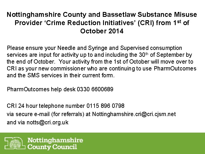 Nottinghamshire County and Bassetlaw Substance Misuse Provider ‘Crime Reduction Initiatives’ (CRI) from 1 st