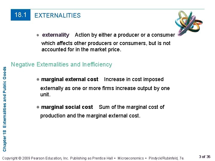 18. 1 EXTERNALITIES ● externality Action by either a producer or a consumer Chapter