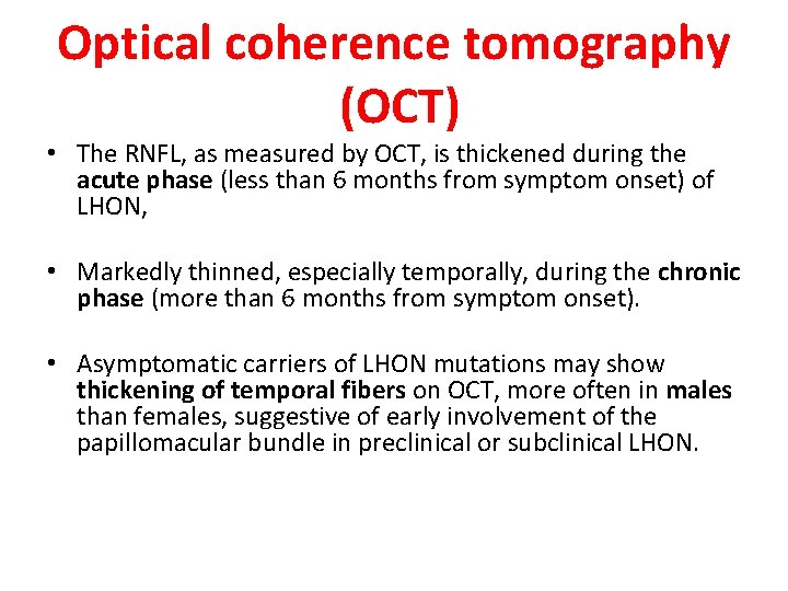 Optical coherence tomography (OCT) • The RNFL, as measured by OCT, is thickened during