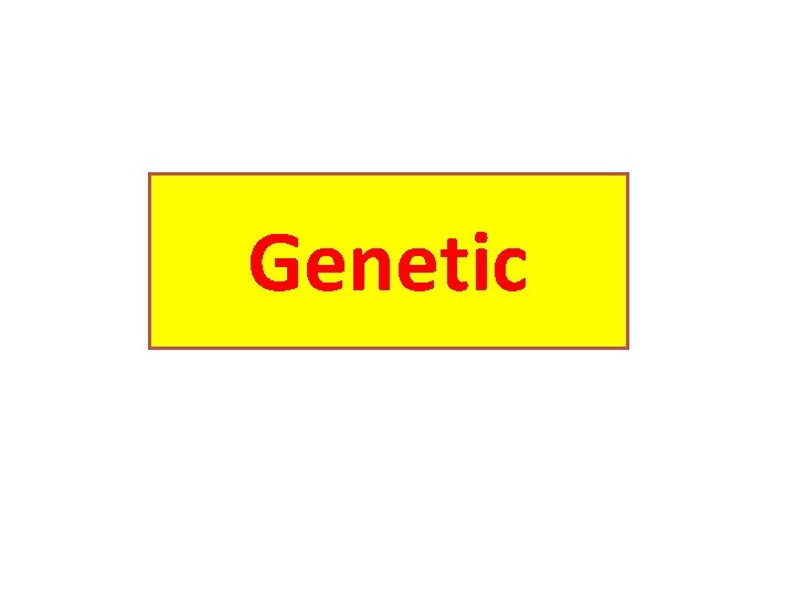 Genetic 