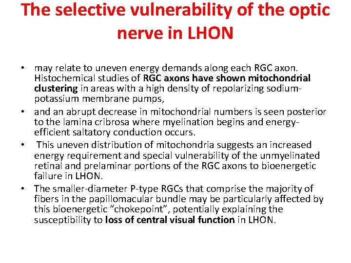 The selective vulnerability of the optic nerve in LHON • may relate to uneven
