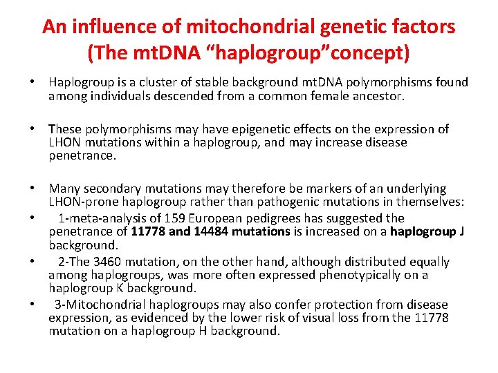 An influence of mitochondrial genetic factors (The mt. DNA “haplogroup”concept) • Haplogroup is a