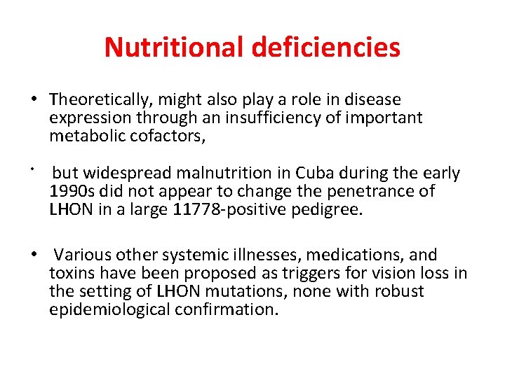 Nutritional deficiencies • Theoretically, might also play a role in disease expression through an