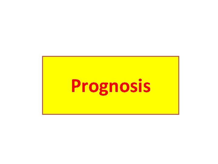 Prognosis 