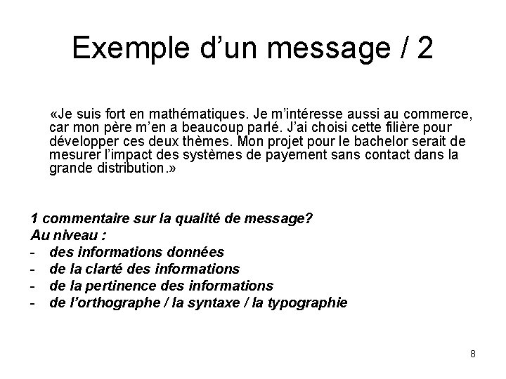 Exemple d’un message / 2 «Je suis fort en mathématiques. Je m’intéresse aussi au