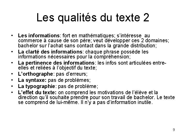 Les qualités du texte 2 • Les informations: fort en mathématiques; s’intéresse au commerce