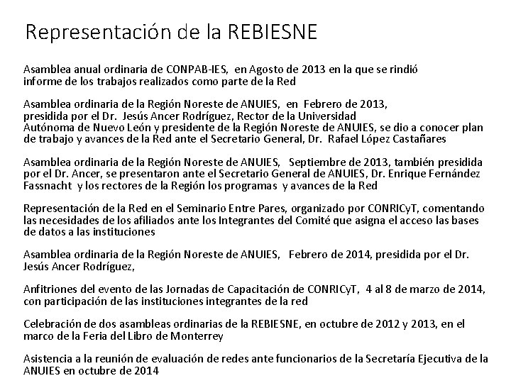 Representación de la REBIESNE Asamblea anual ordinaria de CONPAB-IES, en Agosto de 2013 en