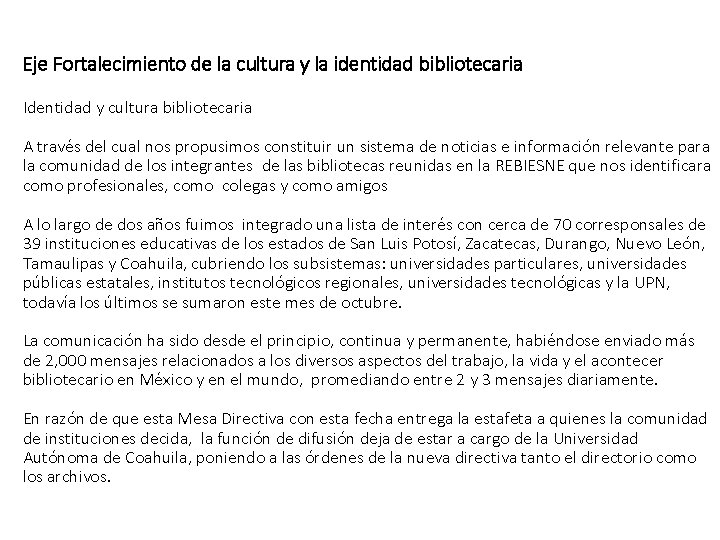 Eje Fortalecimiento de la cultura y la identidad bibliotecaria Identidad y cultura bibliotecaria A