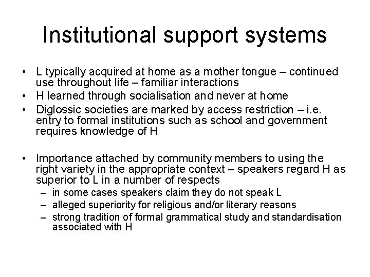 Institutional support systems • L typically acquired at home as a mother tongue –