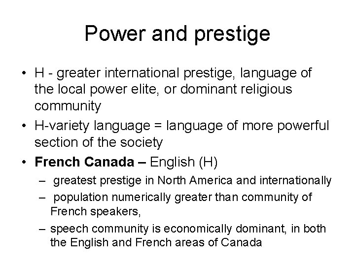 Power and prestige • H - greater international prestige, language of the local power