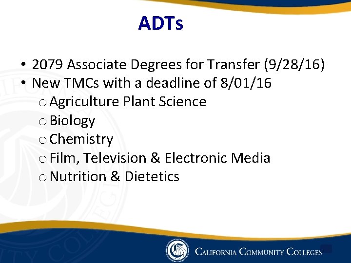 ADTs • 2079 Associate Degrees for Transfer (9/28/16) • New TMCs with a deadline