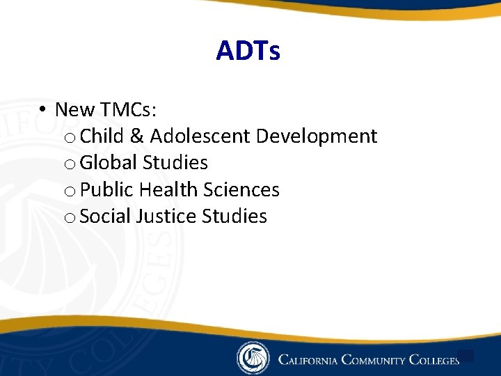 ADTs • New TMCs: o Child & Adolescent Development o Global Studies o Public