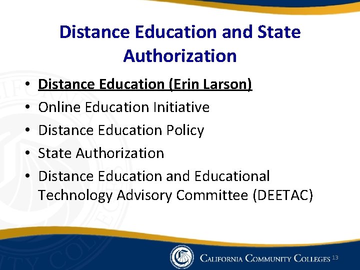 Distance Education and State Authorization • • • Distance Education (Erin Larson) Online Education