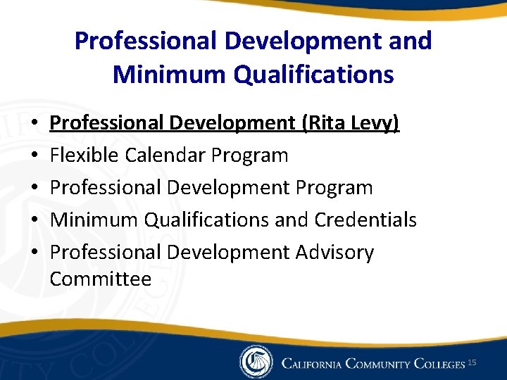 Professional Development and Minimum Qualifications • • • Professional Development (Rita Levy) Flexible Calendar