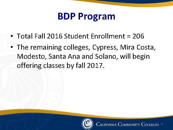 BDP Program • Total Fall 2016 Student Enrollment = 206 • The remaining colleges,