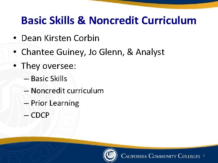 Basic Skills & Noncredit Curriculum • Dean Kirsten Corbin • Chantee Guiney, Jo Glenn,