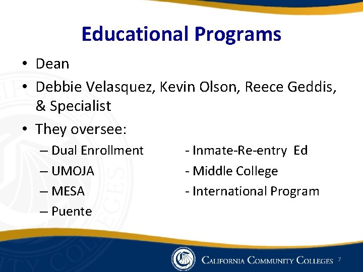 Educational Programs • Dean • Debbie Velasquez, Kevin Olson, Reece Geddis, & Specialist •