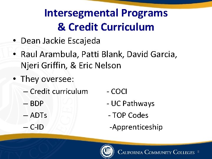 Intersegmental Programs & Credit Curriculum • Dean Jackie Escajeda • Raul Arambula, Patti Blank,