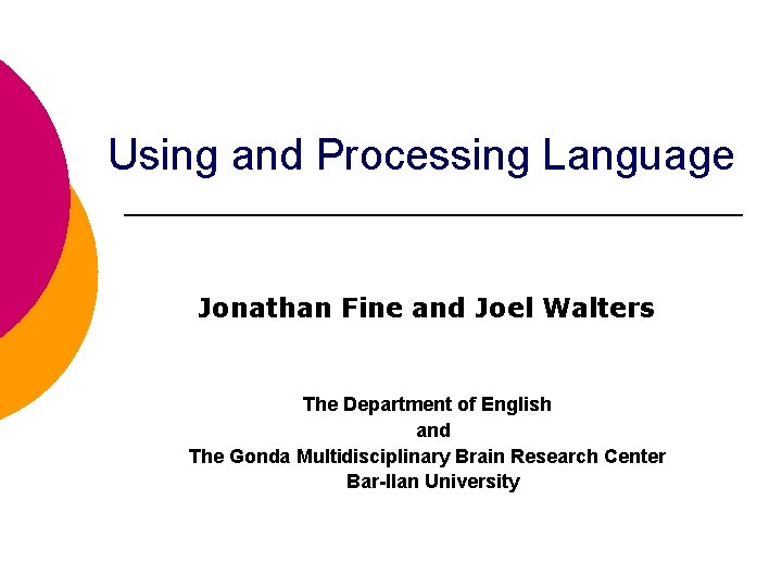 Using and Processing Language Jonathan Fine and Joel Walters The Department of English and