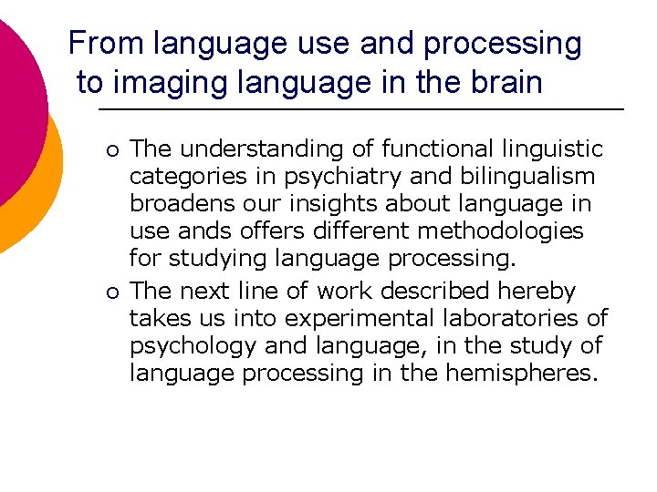 From language use and processing to imaging language in the brain ¡ ¡ The