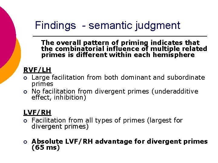 Findings - semantic judgment The overall pattern of priming indicates that the combinatorial influence