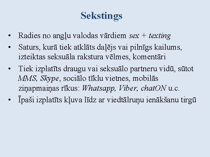 Sekstings • Radies no angļu valodas vārdiem sex + texting • Saturs, kurā tiek