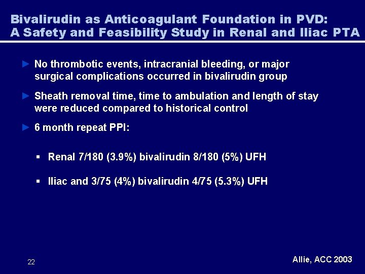 Bivalirudin as Anticoagulant Foundation in PVD: A Safety and Feasibility Study in Renal and