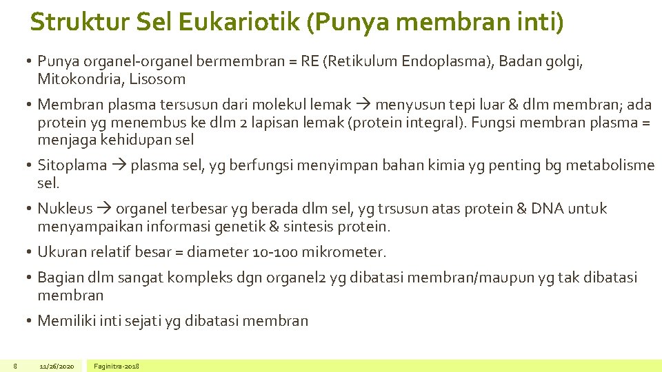 Struktur Sel Eukariotik (Punya membran inti) • Punya organel-organel bermembran = RE (Retikulum Endoplasma),