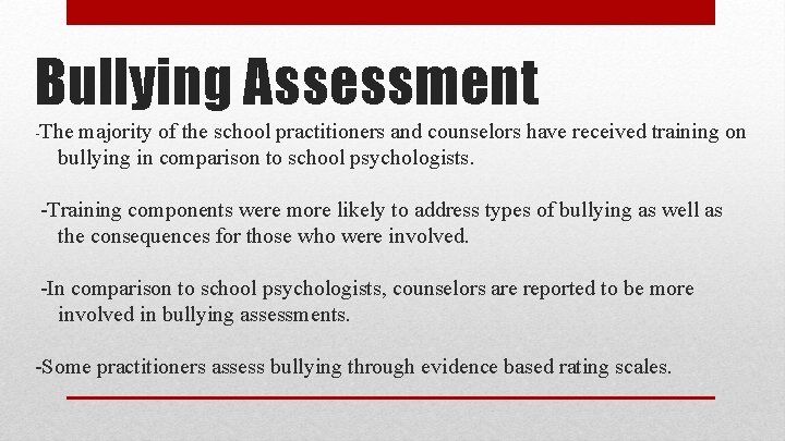 Bullying Assessment -The majority of the school practitioners and counselors have received training on