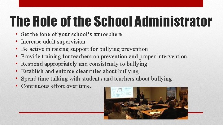 The Role of the School Administrator • • Set the tone of your school’s