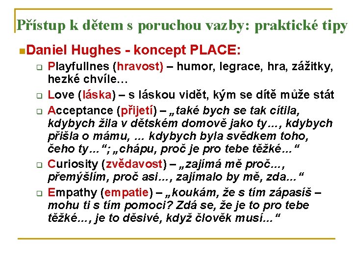 Přístup k dětem s poruchou vazby: praktické tipy n. Daniel Hughes - koncept PLACE: