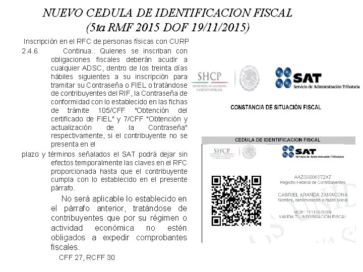 NUEVO CEDULA DE IDENTIFICACION FISCAL (5 ta RMF 2015 DOF 19/11/2015) Inscripción en el