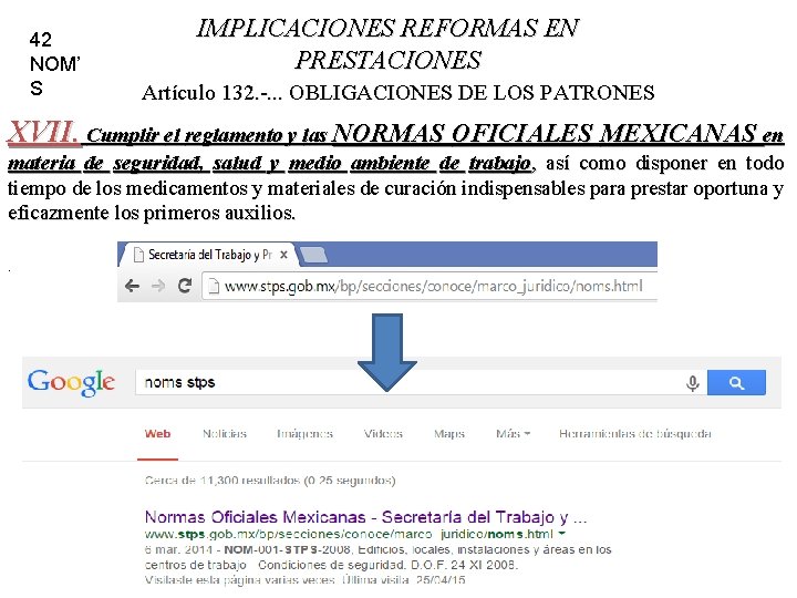 42 NOM’ S IMPLICACIONES REFORMAS EN PRESTACIONES Artículo 132. -. . . OBLIGACIONES DE