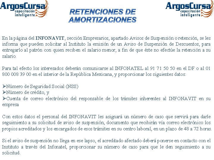 En la página del INFONAVIT, sección Empresarios, apartado Avisos de Suspensión o retención, se