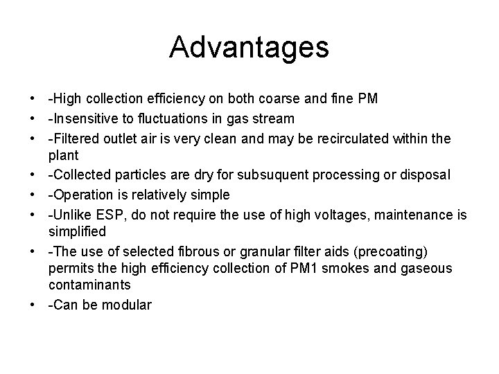 Advantages • -High collection efficiency on both coarse and fine PM • -Insensitive to