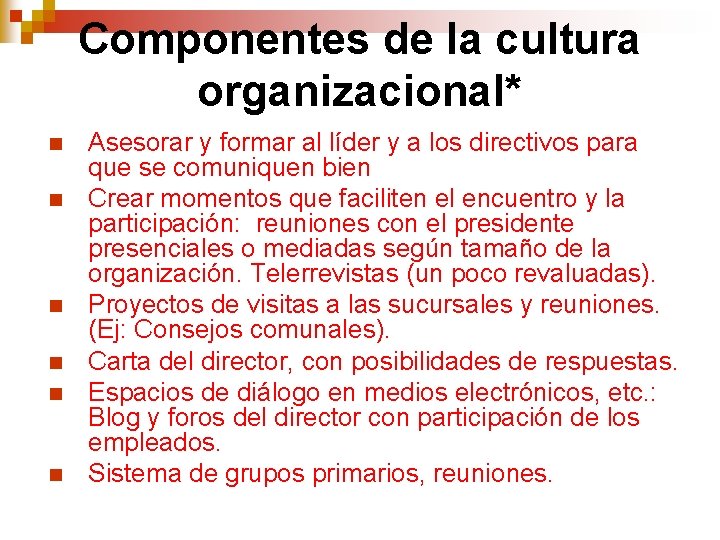 Componentes de la cultura organizacional* n n n Asesorar y formar al líder y Componentes de la cultura organizacional* n n n Asesorar y formar al líder y