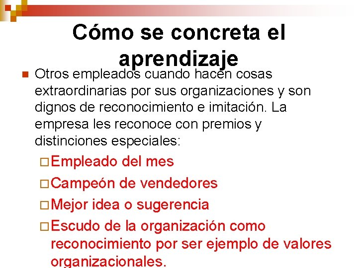 n Cómo se concreta el aprendizaje Otros empleados cuando hacen cosas extraordinarias por sus n Cómo se concreta el aprendizaje Otros empleados cuando hacen cosas extraordinarias por sus