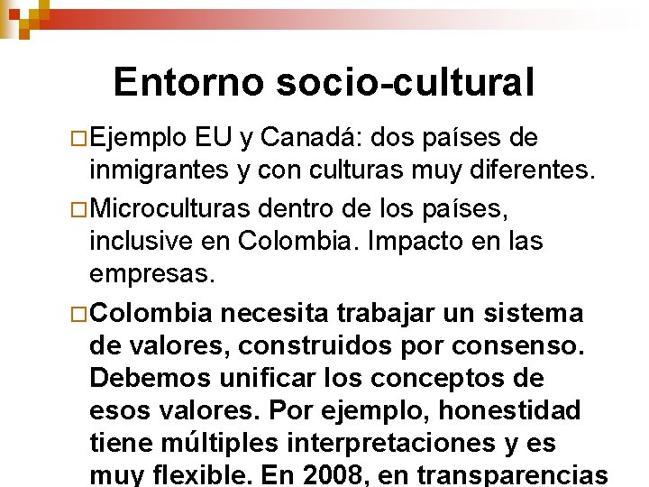 Entorno socio-cultural ¨Ejemplo EU y Canadá: dos países de inmigrantes y con culturas muy Entorno socio-cultural ¨Ejemplo EU y Canadá: dos países de inmigrantes y con culturas muy