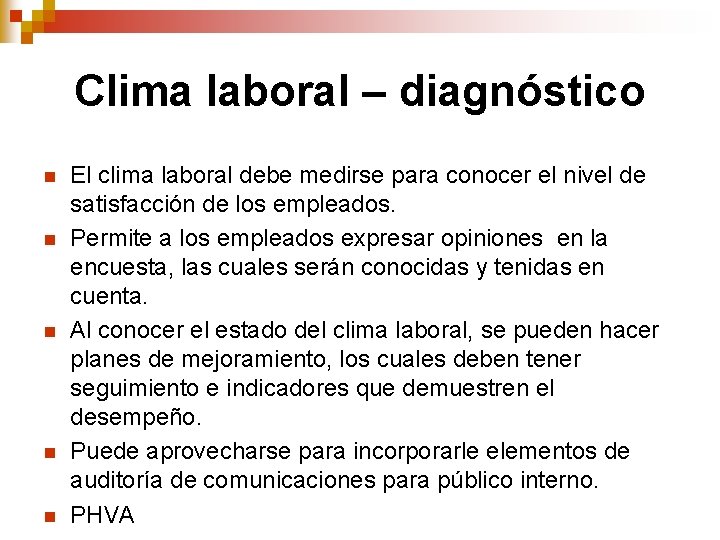 Clima laboral – diagnóstico n n n El clima laboral debe medirse para conocer Clima laboral – diagnóstico n n n El clima laboral debe medirse para conocer
