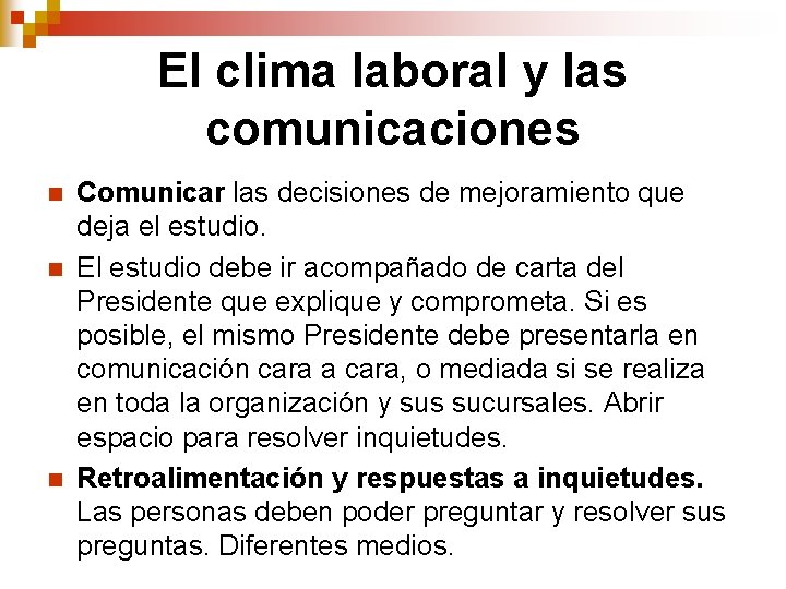 El clima laboral y las comunicaciones n n n Comunicar las decisiones de mejoramiento El clima laboral y las comunicaciones n n n Comunicar las decisiones de mejoramiento