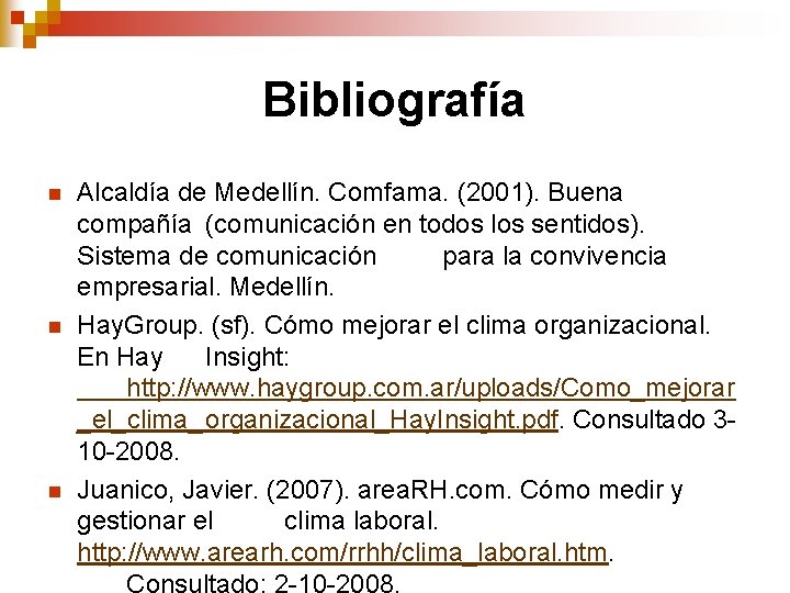 Bibliografía n n n Alcaldía de Medellín. Comfama. (2001). Buena compañía (comunicación en todos Bibliografía n n n Alcaldía de Medellín. Comfama. (2001). Buena compañía (comunicación en todos