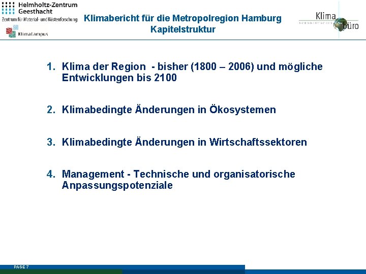 Klimabericht für die Metropolregion Hamburg Kapitelstruktur 1. Klima der Region - bisher (1800 –