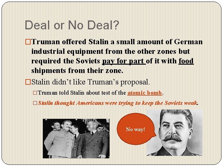 Deal or No Deal? �Truman offered Stalin a small amount of German industrial equipment
