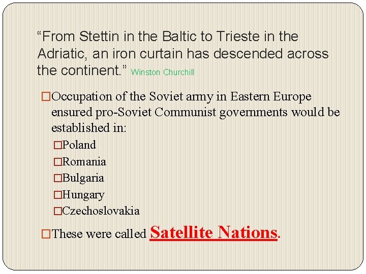 “From Stettin in the Baltic to Trieste in the Adriatic, an iron curtain has