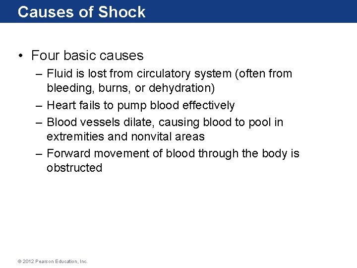 Causes of Shock • Four basic causes – Fluid is lost from circulatory system