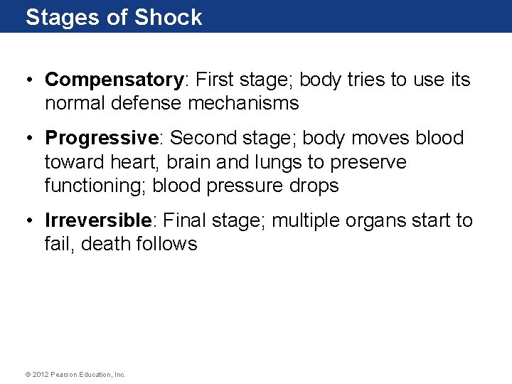 Stages of Shock • Compensatory: First stage; body tries to use its normal defense