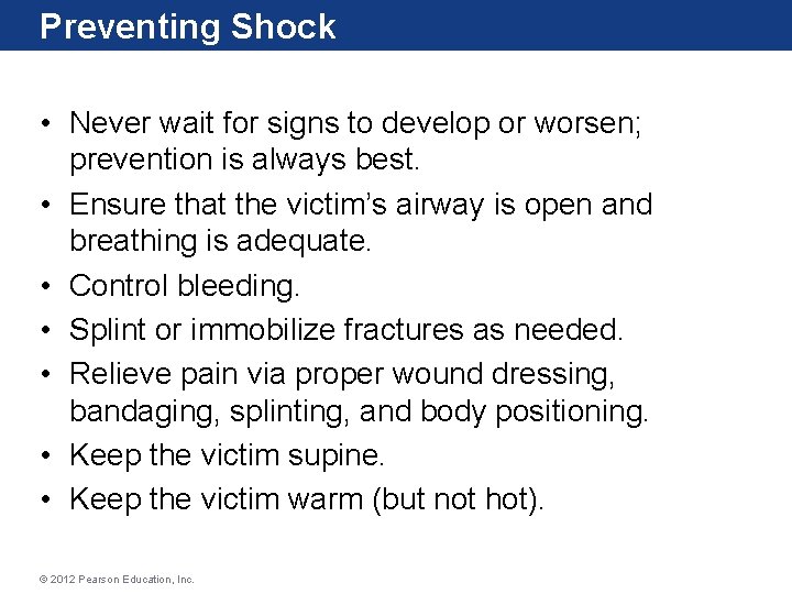 Preventing Shock • Never wait for signs to develop or worsen; prevention is always