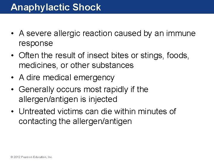 Anaphylactic Shock • A severe allergic reaction caused by an immune response • Often